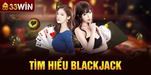 Tìm hiểu Blackjack