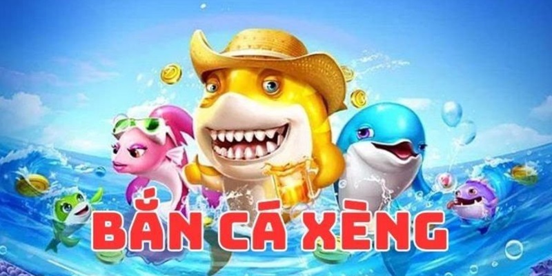 Tổng quan về trò chơi nổi tiếng bắn cá Xèng