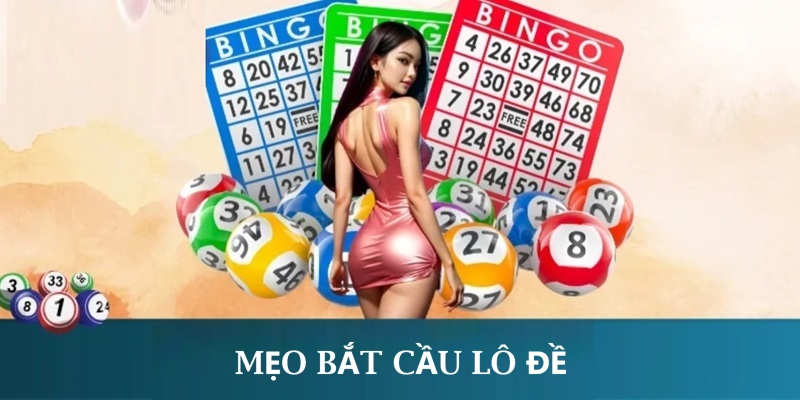 Mẹo bắt cầu lô đề
