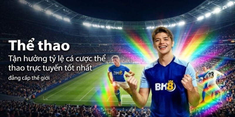Giới thiệu khái quát về sảnh thể thao BK8 tại danh mục trò chơi cá độ 33Win